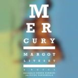 Mercury A Novel, Margot Livesey