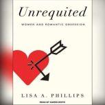 Unrequited, Lisa A. Phillips