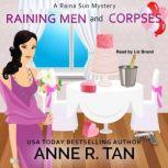 Raining Men and Corpses A Chinese Cozy Mystery, Anne R. Tan