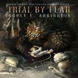 Trial By Fear, Bruce E. Arrington