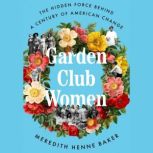 Garden Club Women, Meredith Henne Baker
