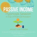 Passive Income Hypnosis Session  A l..., Think and Bloom