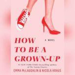 How to Be a Grown-Up, Emma McLaughlin