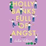Holly Banks Full of Angst, Julie Valerie