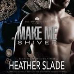 Make Me Shiver, Heather Slade