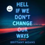 Hell If We Dont Change Our Ways, Brittany Means