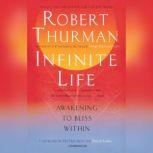 Infinite Life Awakening to Bliss Within, Robert Thurman