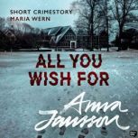 Maria Wern Short Stories All You Wis..., Anna Jansson