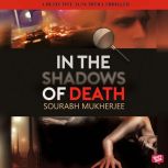 In The Shadows of Death A Detective ..., Sourabh Mukherjee