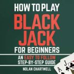 How To Play Blackjack For Beginners, Nolan Chartwell