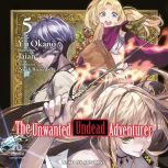 The Unwanted Undead Adventurer, Yu Okano