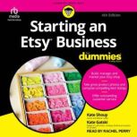 Starting an Etsy Business For Dummies..., Kate Gatski