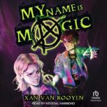 My Name is Magic, Xan van Rooyen