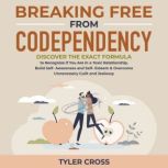 Breaking Free From Codependency, Tyler Cross