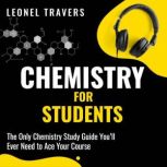 Chemistry for Students, Leonel Travers