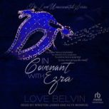 In Covenant with Ezra, Love Belvin