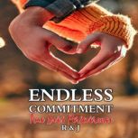 Endless Commitment, R  J