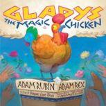 Gladys the Magic Chicken, Adam Rubin