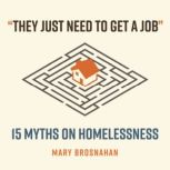 They Just Need to Get a Job, Mary Brosnahan