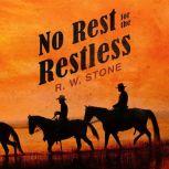 No Rest for the Restless, R. W. Stone