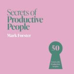 Secrets of Productive People, Mark Forster