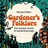 Gardeners Folklore, Margaret Baker