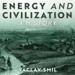 Energy and Civilization, Vaclav Smil
