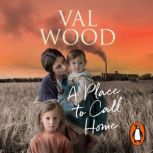 A Place to Call Home, Val Wood