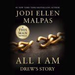 All I Am: Drew's Story (A This Man Novella), Jodi Ellen Malpas