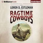 Ragtime Cowboys, Loren D. Estleman