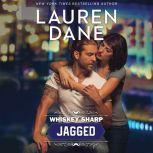 Whiskey Sharp: Jagged (Whiskey Sharp), Lauren Dane