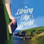 Library at the Edge of the World, The..., Felicity HayesMcCoy