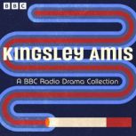 Kingsley Amis A BBC Radio Drama Coll..., Kingsley Amis