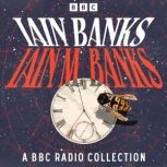 Iain Banks A BBC Radio Collection, Iain Banks
