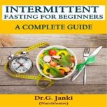 INTERMITTENT FASTING FOR BEGINNERS  ..., Dr. G. Janki