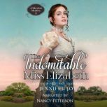 The Indomitable Miss Elizabeth, Jennifer Joy