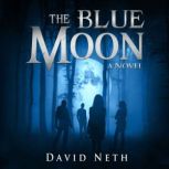 The Blue Moon, David Neth