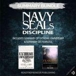 Summary Bundle: Navy SEALs Discipline | Readtrepreneur Publishing: Includes Summary of Extreme Ownership & Summary of Fearless, Readtrepreneur Publishing