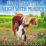 How to Get a Neigh with Murder, Ellen Riggs