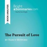 The Pursuit of Love by Nancy Mitford ..., Bright Summaries