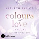 Unbound  Colours of Love, Part 1, Kathryn Taylor