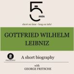 Gottfried Wilhelm Leibniz A short bi..., 5 Minutes