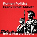 Roman politics, Frank Frost Abbott