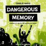 Dangerous Memory, Charlie Angus