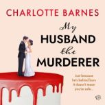 My Husband the Murderer, Charlotte Barnes