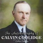 The Autobiography of Calvin Coolidge, Calvin Coolidge