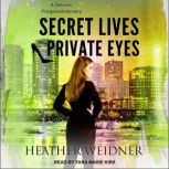 Secret Lives and Private Eyes, Heather Weidner