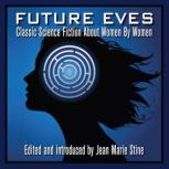 Future Eves, Leslie F. Stone