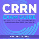 CRRN Exam Guide, Harland Vesper