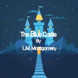 The Blue Castle, L.M. Montgomery